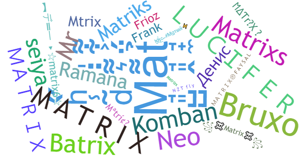 Spitznamen für Matrix